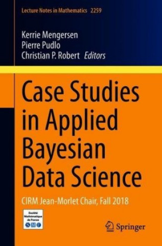 Knjiga Case Studies in Applied Bayesian Data Science Kerrie Mengersen