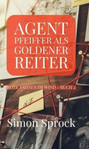Knjiga Agent Pfeiffer als goldener Reiter Simon Sprock