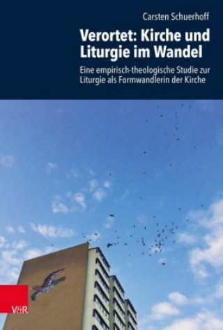Libro Verortet: Kirche und Liturgie im Wandel Schuerhoff
