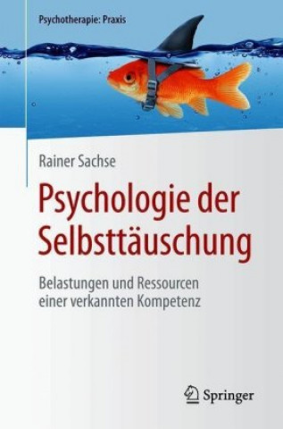 Knjiga Psychologie der Selbsttäuschung Rainer Sachse
