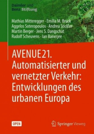 Kniha AVENUE21. Automatisierter und vernetzter Verkehr: Enwicklungen des urbanen Europa Mathias Mitteregger