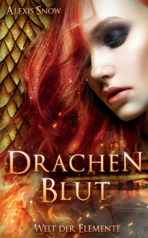 Knjiga Drachenblut Alexis Snow