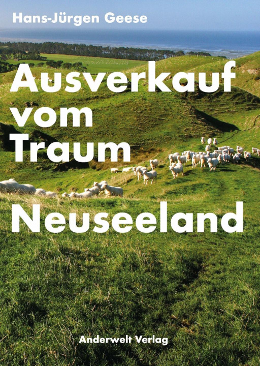 Książka Ausverkauf vom Traum Neuseeland Anderwelt Verlag