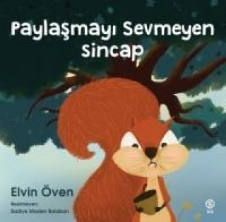 Knjiga Paylasmayi Sevmeyen Sincap 