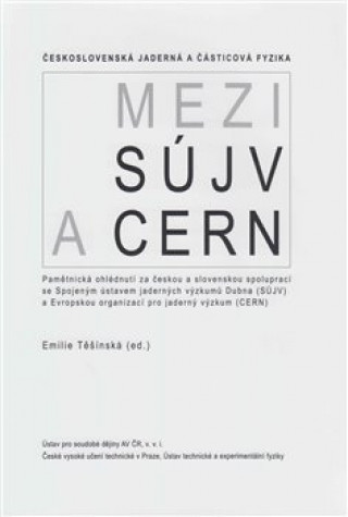 Könyv Československá jaderná a částicová fyzika Emílie Těšínská