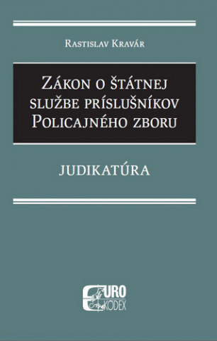 Kniha Zákon o štátnej službe príslušníkov policajného zboru Rastislav Kravár