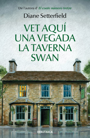 Kniha Vet aquí una vegada la taverna Swan DIANE SETTERFIELD