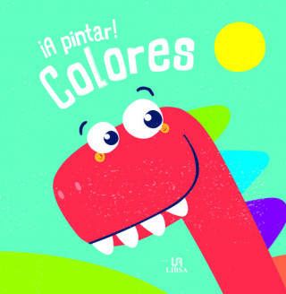 Knjiga ¡A Pintar! Colores Equipo Editorial