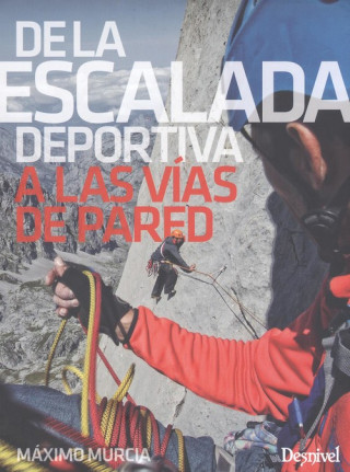 Audio De la escalada deportiva a las vías de pared MAXIMO MURCIA