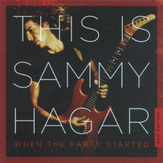 Hanganyagok This Is Sammy Hagar:When The Party Started Vol.1 