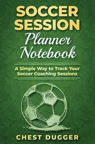 Könyv Soccer Session Planner Notebook 