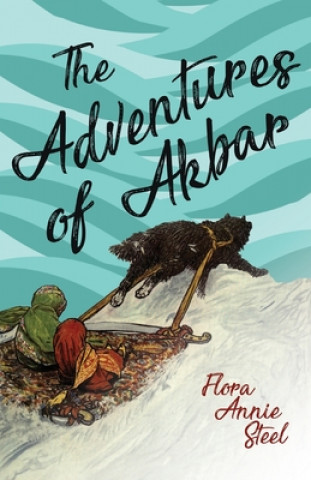 Knjiga Adventures of Akbar Flora Annie Steel