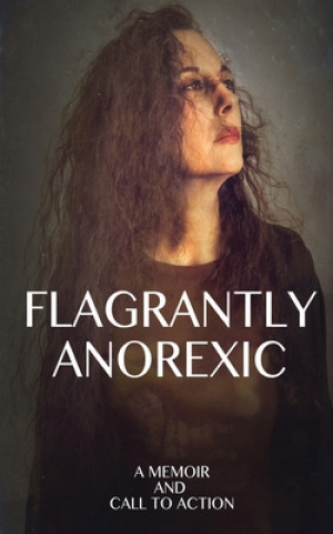 Книга Flagrantly Anorexic 