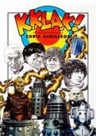 Knjiga Kklak! - The Doctor Who Art of Chris Achilleos Chris Achilleos