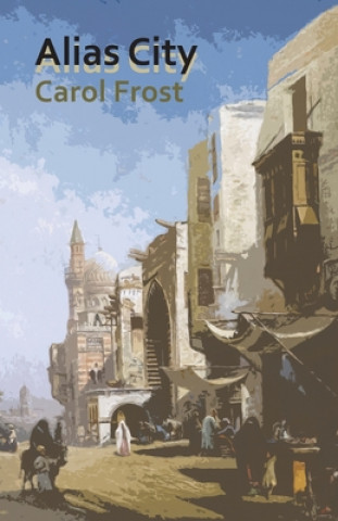 Kniha Alias City Carol Frost