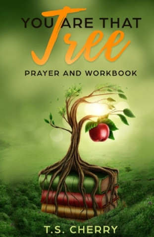 Book You are that Tree Prayer and Workbook T. S. Cherry