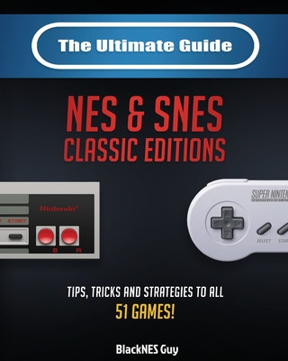 Könyv Ultimate Guide To The SNES & NES Classic Editions 