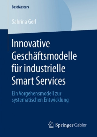 Knjiga Innovative Geschaftsmodelle Fur Industrielle Smart Services Sabrina Gerl
