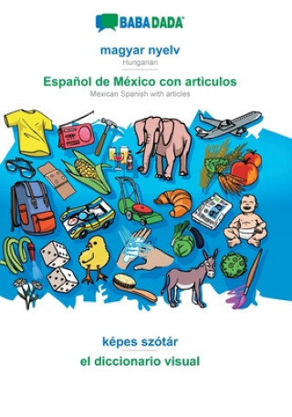 Kniha BABADADA, magyar nyelv - Espanol de Mexico con articulos, kepes szotar - el diccionario visual 