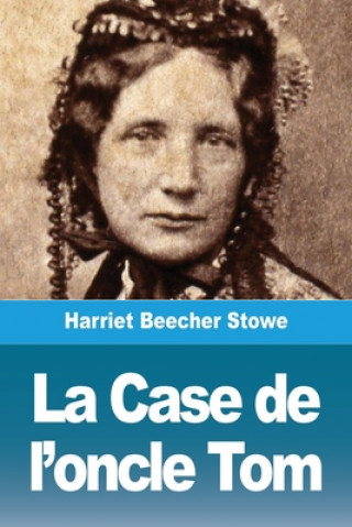 Kniha Case de l'oncle Tom Harriet Stowe