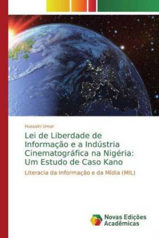 Carte Lei de Liberdade de Informaç?o e a Indústria Cinematográfica na Nigéria: Um Estudo de Caso Kano 