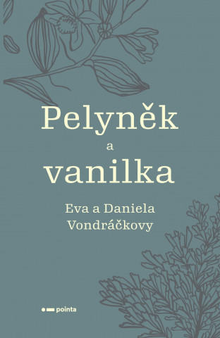 Kniha Pelyněk a vanilka Eva Vondráčková