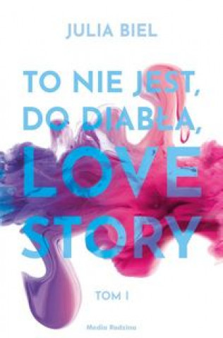 Carte To nie jest do diabła love story! Biel Julia