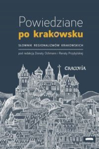 Könyv Powiedziane po krakowsku Ochman Dorota
