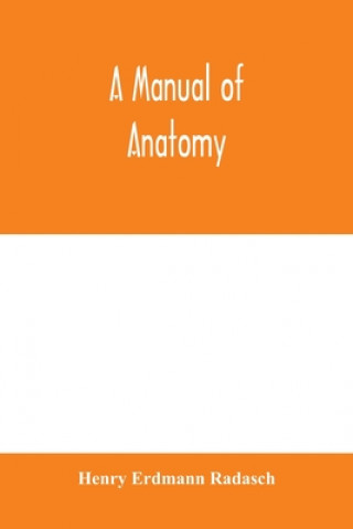 Knjiga manual of anatomy Henry Erdmann Radasch