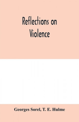 Carte Reflections on violence T. E. Hulme