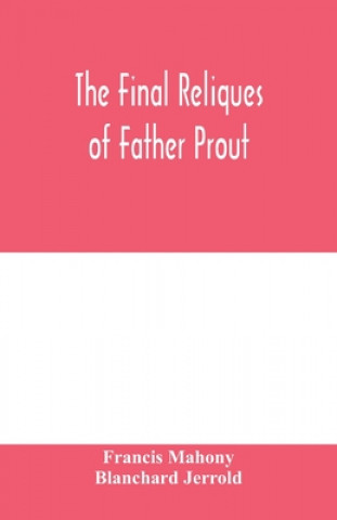 Kniha final reliques of Father Prout Blanchard Jerrold