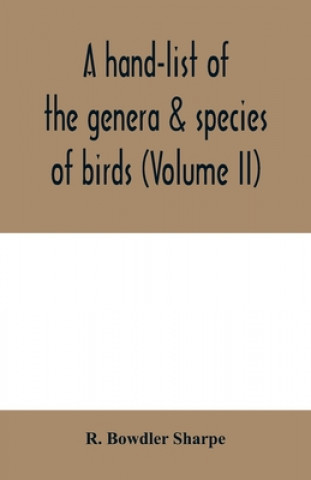 Carte hand-list of the genera & species of birds. (Nomenclator avium tum fossilium tum viventium) (Volume II) 