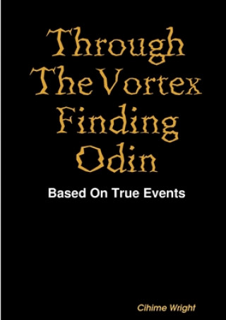 Knjiga Through The Vortex Finding Odin Cihime Wright
