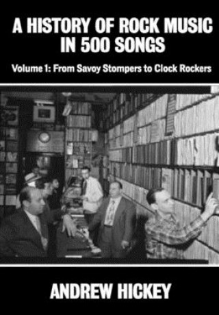 Kniha History of Rock Music in 500 Songs vol 1: From Savoy Stompers to Clock Rockers 