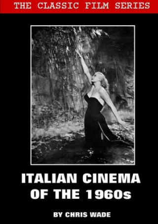 Kniha Classic Film Series: Italian Cinema of the 1960s 