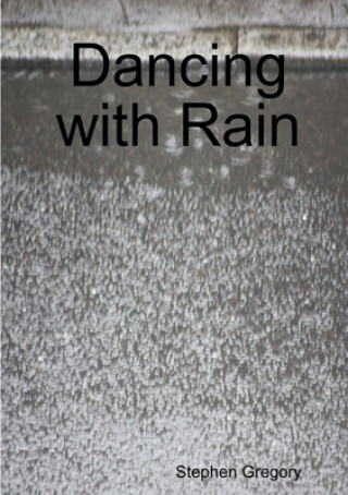 Book Dancing with Rain Stephen Gregory