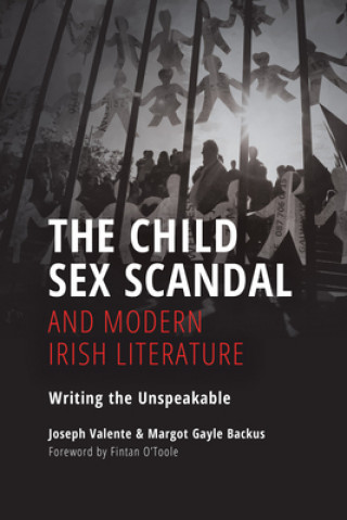 Könyv Child Sex Scandal and Modern Irish Literature Margot Gayle Backus
