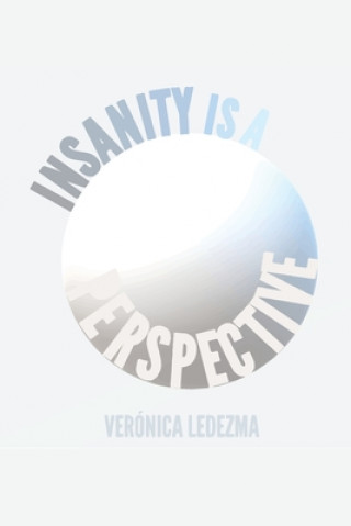Knjiga Insanity is a Perspective Verónica Jazmin Ledezma Monsivais