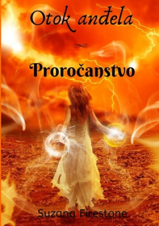 Knjiga Proro?anstvo; Otok an?ela #4 Suzana Firestone