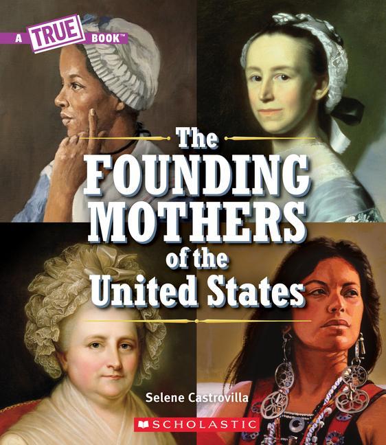 Książka The Founding Mothers of the United States (a True Book) 