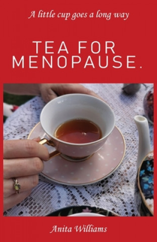 Knjiga Tea for Menopause. Anita Carolyn Williams