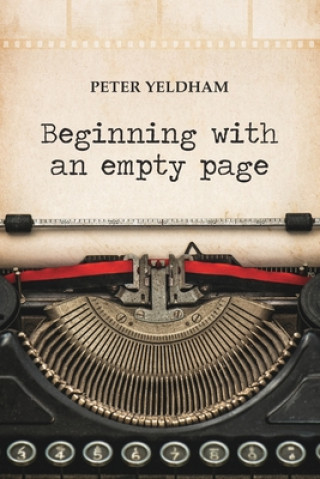 Buch Beginning with an empty page Peter Yeldham
