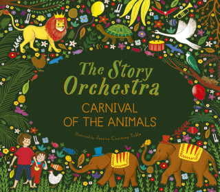 Książka Story Orchestra: Carnival of the Animals Jessica Courtney Tickle