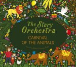 Könyv Story Orchestra: Carnival of the Animals Jessica Courtney Tickle