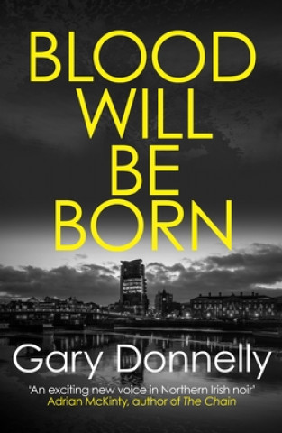Knjiga Blood Will Be Born Gary Donnelly