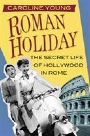 Kniha Roman Holiday CAROLINE YOUNG