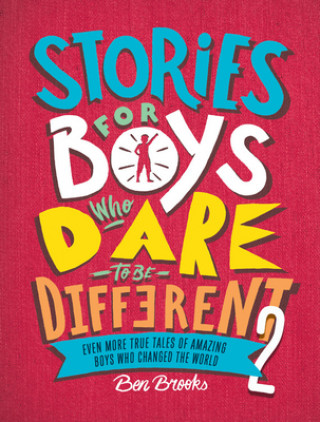 Kniha Stories for Boys Who Dare to Be Different 2: Even More True Tales of Amazing Boys Who Changed the World Quinton Wintor