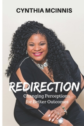 Knjiga Redirection: Changing Perceptions for Better Outcomes Cynthia McInnis
