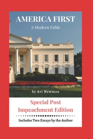 Knjiga AMERICA FIRST A Modern Fable: Special Impeachment Edition Ari Lev Newman