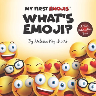 Carte My First Emojis: What's Emoji? Kirk Seace